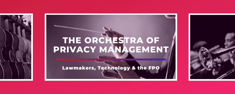 The orchestra of privacy management