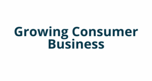 Growing Consumer Business